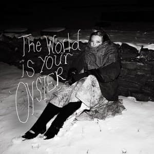 The World Is Your Oyster
