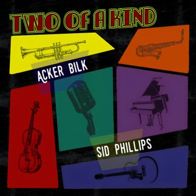 Two of a Kind: Acker Bilk & Sid Phillips