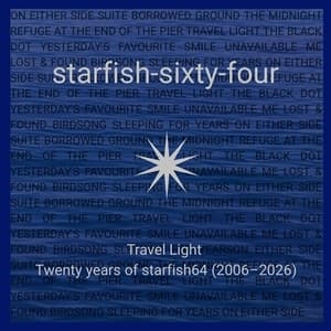 Travel Light (Twenty Years Of Starfish64 2006-2026)