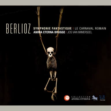 Berlioz: Symphonie Fantastique & Le carnaval Romain