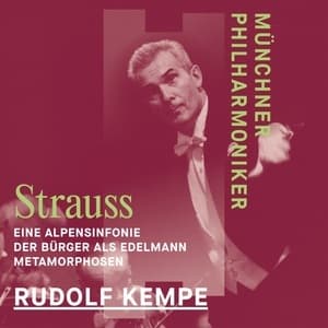 Eine Alpensinfonie, Der Burger Als Edelmann, Metamorphosen (Rudolf Kempe)