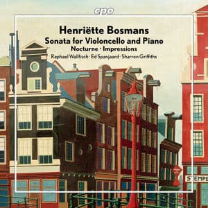 Bosmans: Cello Sonata, Nocturne & Impressions