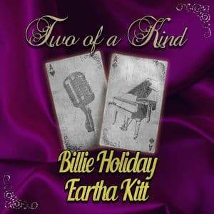 Two of a Kind: Billie Holiday & Eartha Kitt
