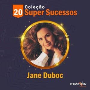 Coleção 20 Super Sucessos: Jane Duboc