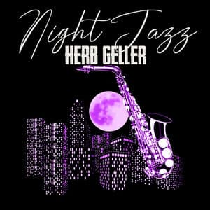Night Jazz, Herb Geller