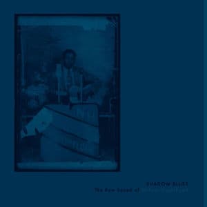 Shadow Blues - The Raw Sound of Robert Nighthawk