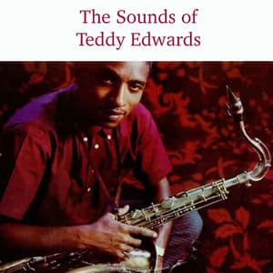 The Sounds of Teddy Edwards
