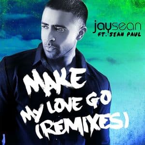 Make My Love Go (Remixes) (feat. Sean Paul)