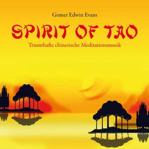 SPIRIT OF TAO : Chinesische Meditationsmusik