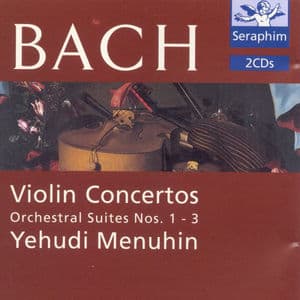 Bach: Violin Concertos & Orchestral Suites, Nos. 1 - 3