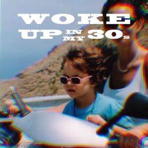 Woke up in My 30's