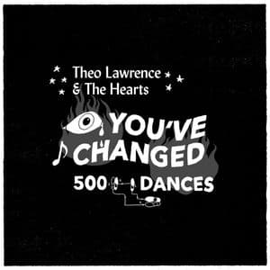 You've Changed / 500 Dances