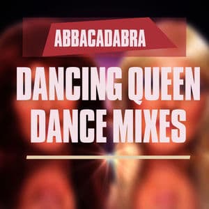 Dancing Queen (Dance Mixes)