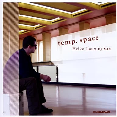 Temp. Space - Heiko Laux Dj Mix [Kanzleramt]