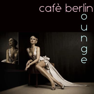 Berlin Lounge (CD1 - A Day in Berlin)