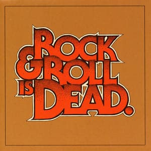 Rock & Roll Is Dead